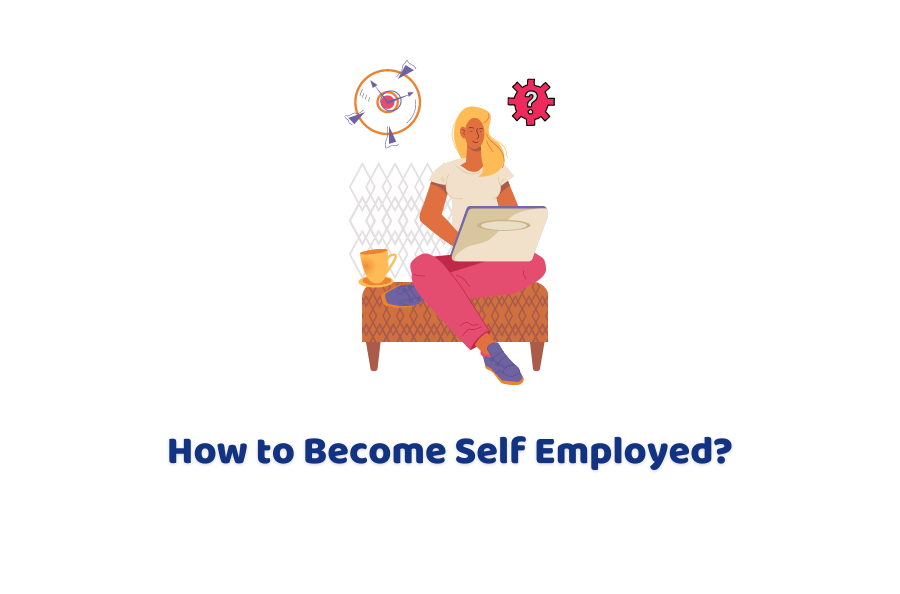 How to Become Self Employed