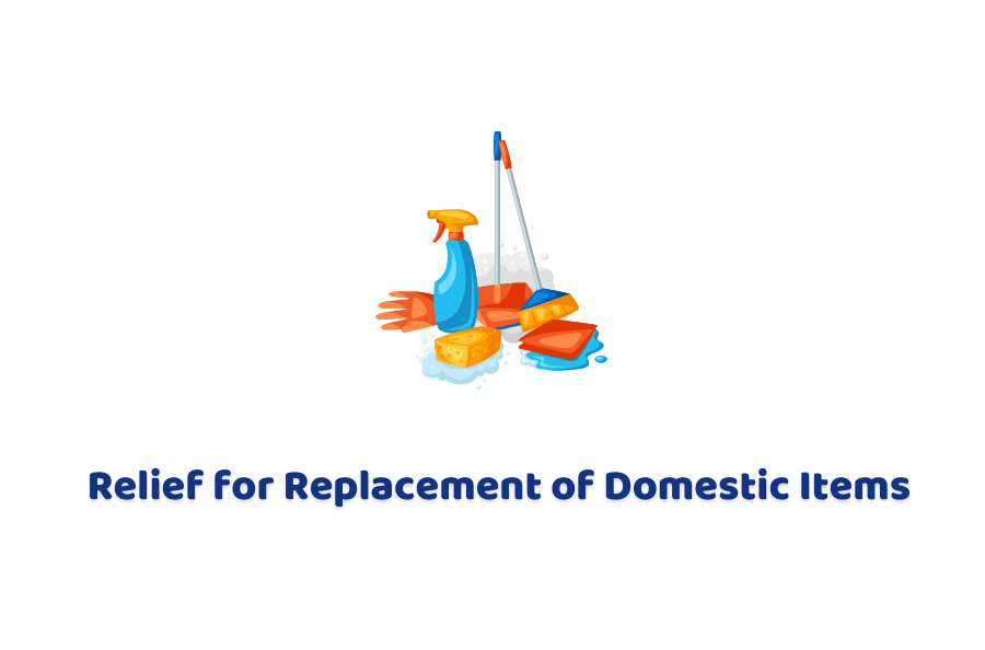Relief for Replacement of Domestic Items