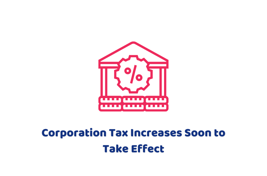 Corporation Tax Increases Soon to Take Effect