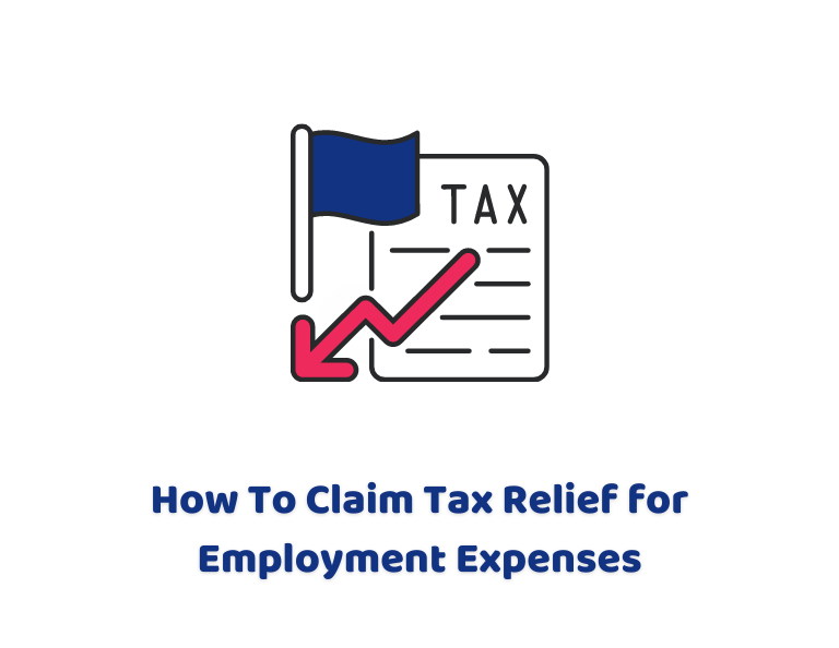 How To Claim Tax Relief For Employment Expenses