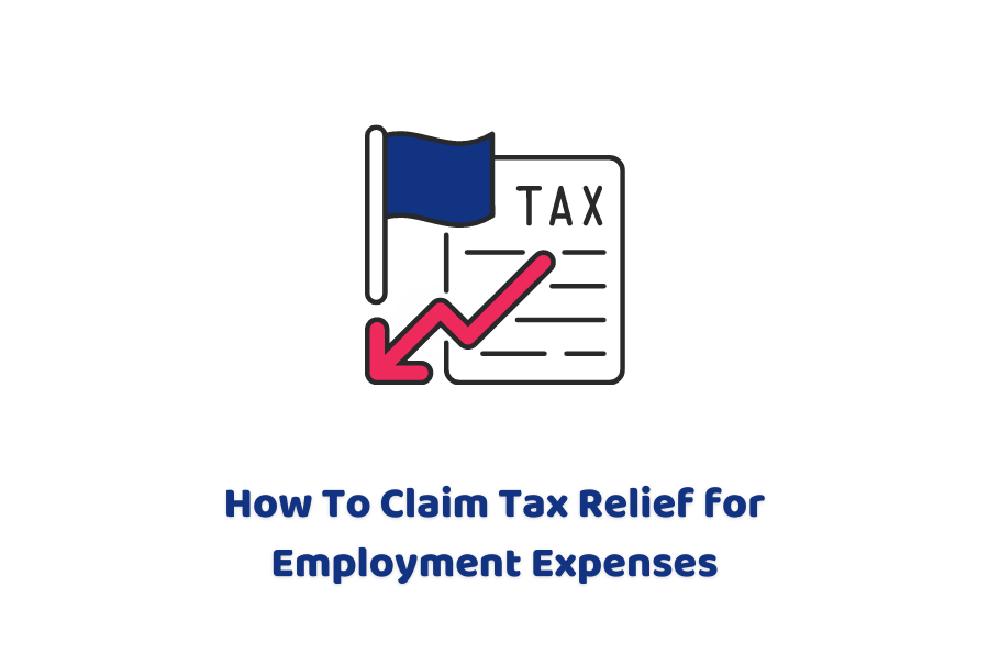 How To Claim Tax Relief For Employment Expenses