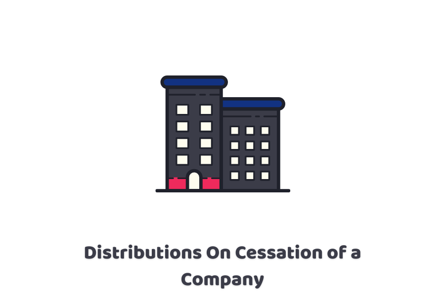 Distributions On Cessation of a Company
