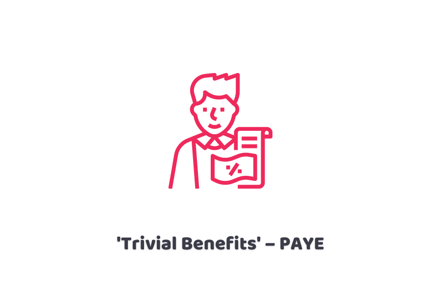 'Trivial Benefits' – PAYE