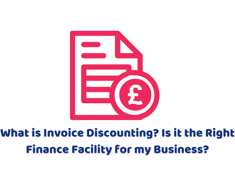 What is Invoice Discounting Is it the Right Finance Facility for my Business