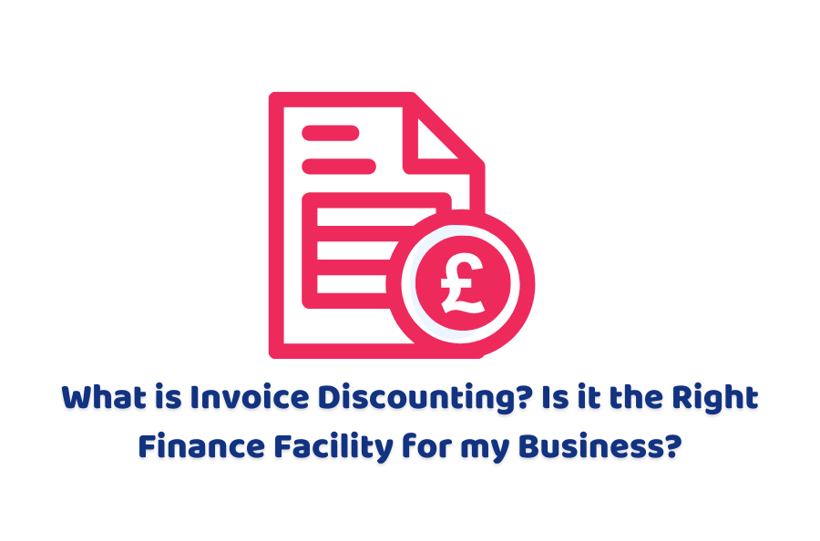 What is Invoice Discounting Is it the Right Finance Facility for my Business