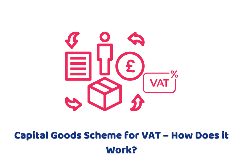 Guide About Capital Goods Scheme for VAT AccountingFirms