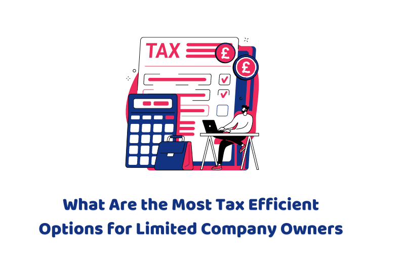 What Are the Most Tax Efficient Options for Limited Company Owners