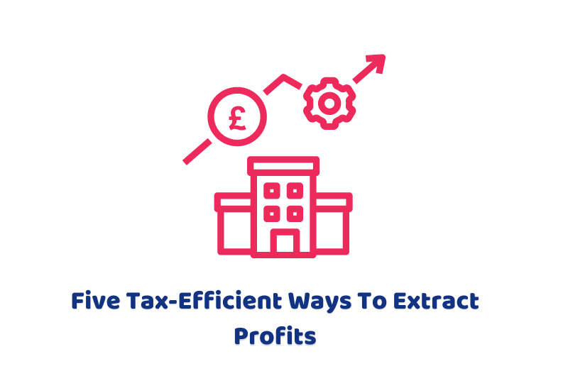 Five Tax-Efficient Ways To Extract Profits