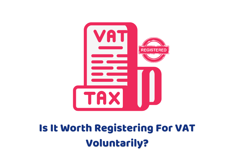 Is It Worth Registering For VAT Voluntarily