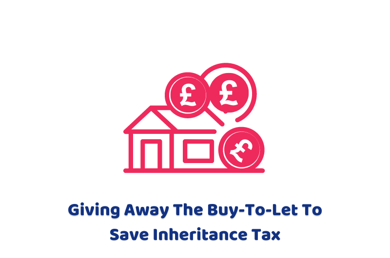 Giving Away The Buy-To-Let To Save Inheritance Tax
