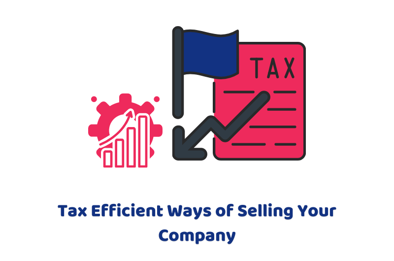 Tax Efficient Ways of Selling Your Company