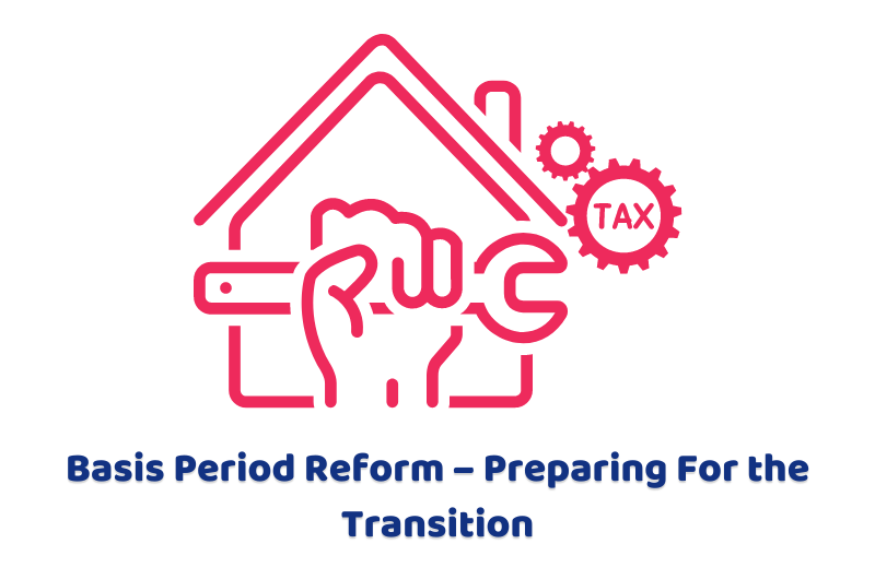 Basis Period Reform – Preparing For the Transition
