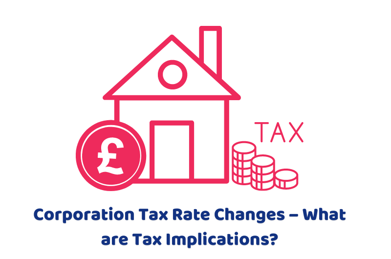 Corporation Tax Rate Changes – What are Tax Implications