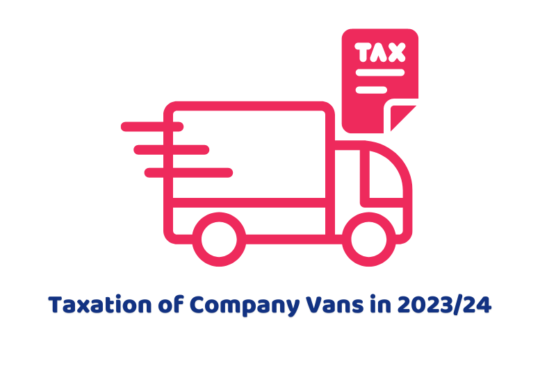 Taxation of Company Vans in 2023/24