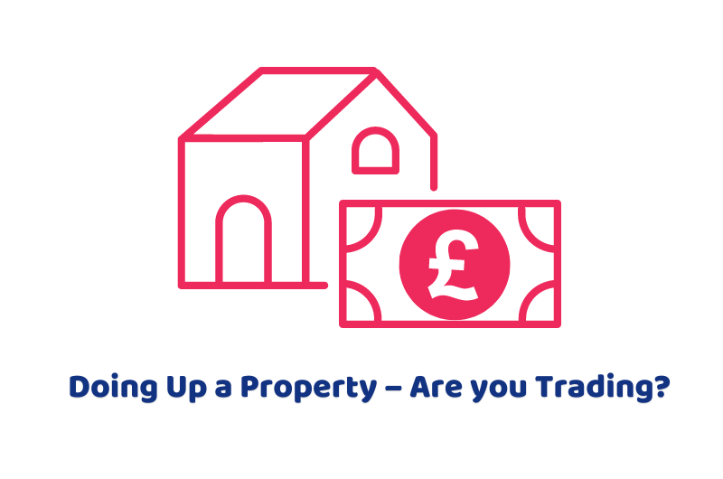 Doing Up a Property Are You Trading? Accounting Firms