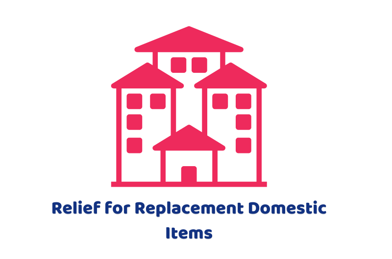 Relief for Replacement Domestic Items
