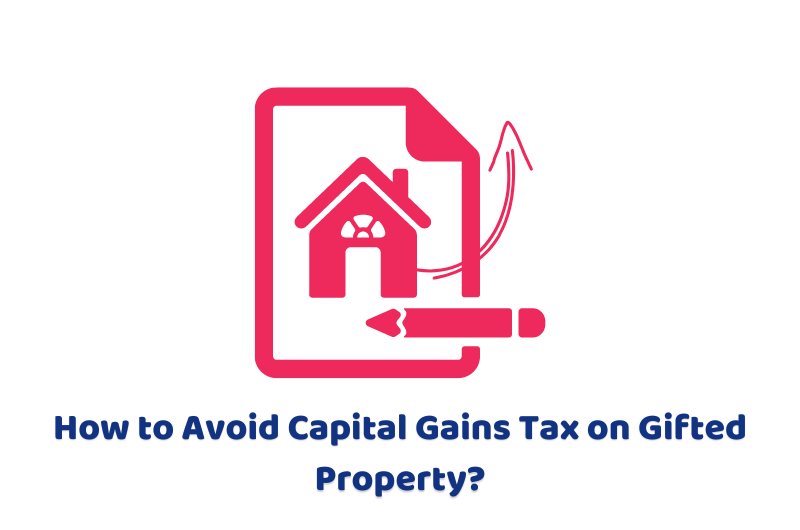avoid CGT on gifted property
