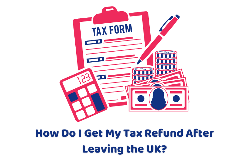 leaving the UK tax refund