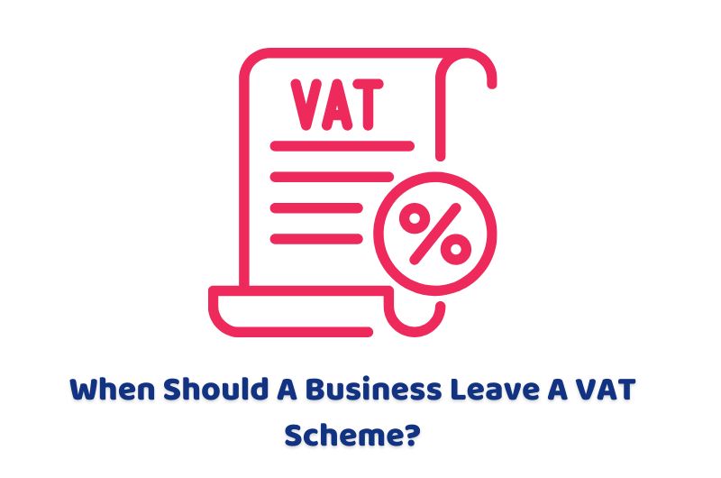 When Should A Business Leave A VAT Scheme