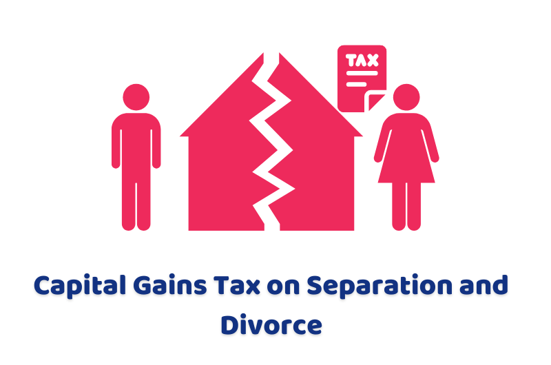 Capital Gains Tax on Separation and Divorce