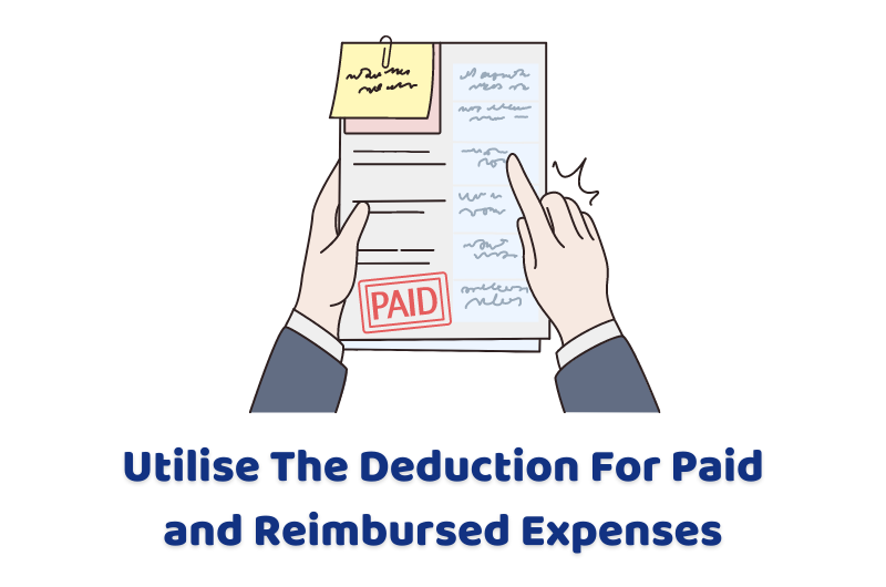 Utilise The Deduction For Paid and Reimbursed Expenses