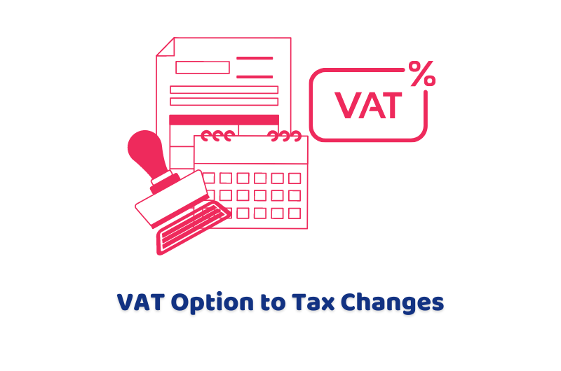VAT Option to Tax Changes