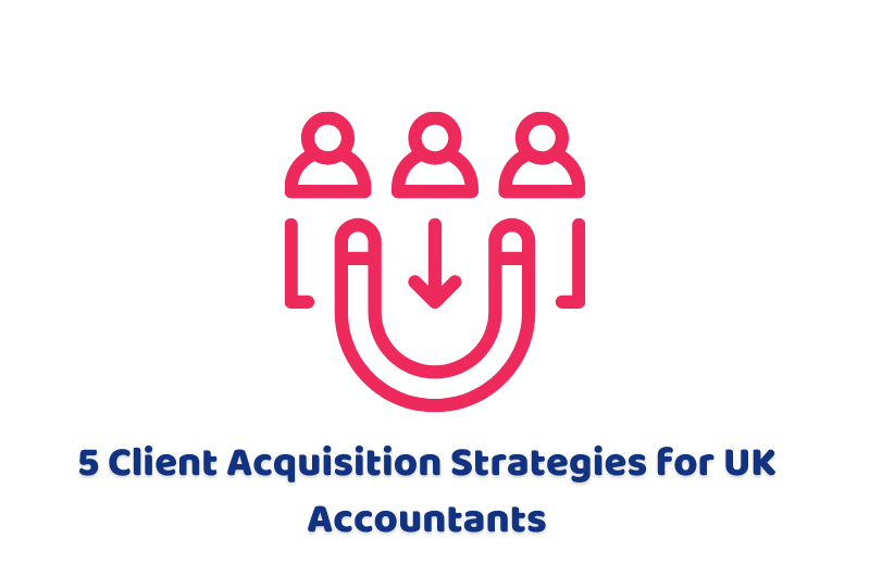 Client acquisition strategies for UK accountants
