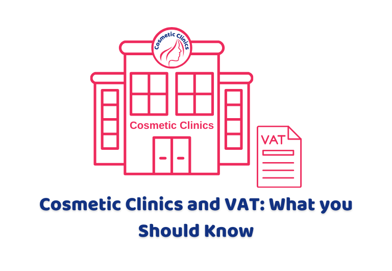 Cosmetic Clinics and VAT What you Should Know
