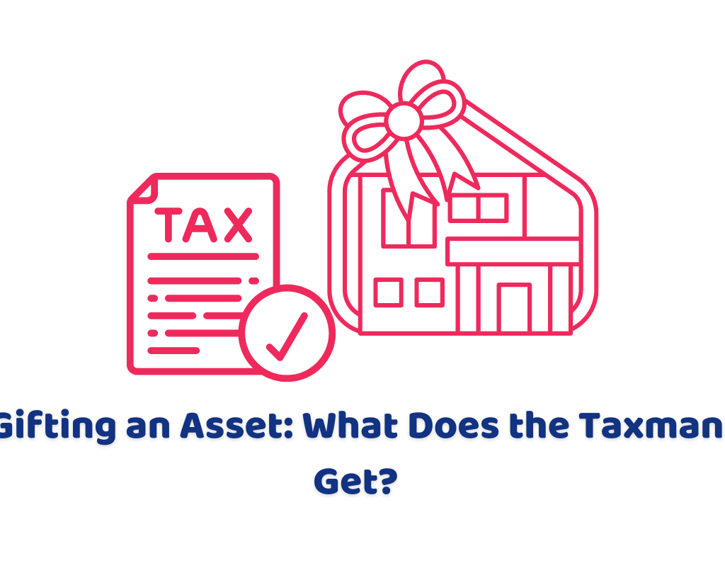 Gifting an Asset What Does the Taxman Get