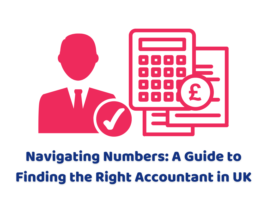 navigating numbers a guide to right accountant in the UK