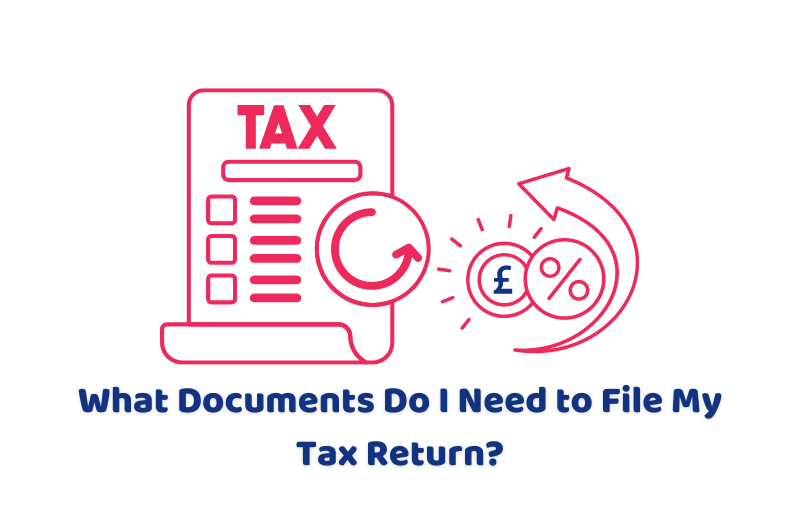 what documents do I need to file my tax return