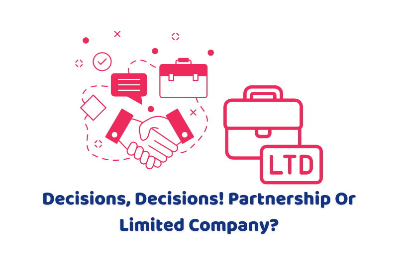 Decisions, Decisions! Partnership Or Limited Company