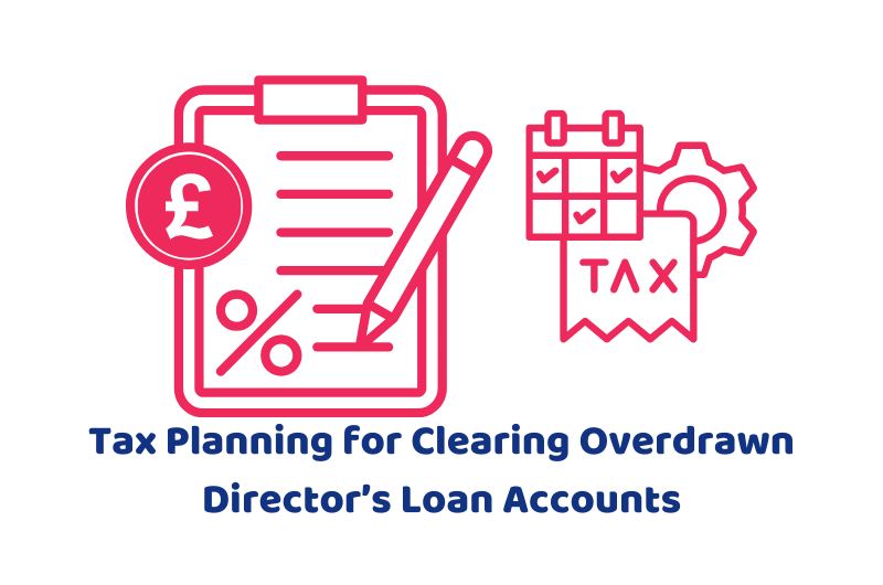 Tax Planning for Clearing Overdrawn Director’s Loan Accounts