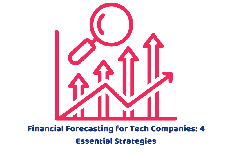 Financial Forecasting for Tech Companies