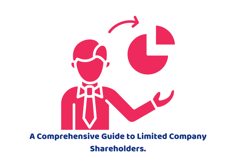 A Comprehensive Guide to Limited Company Shareholders.