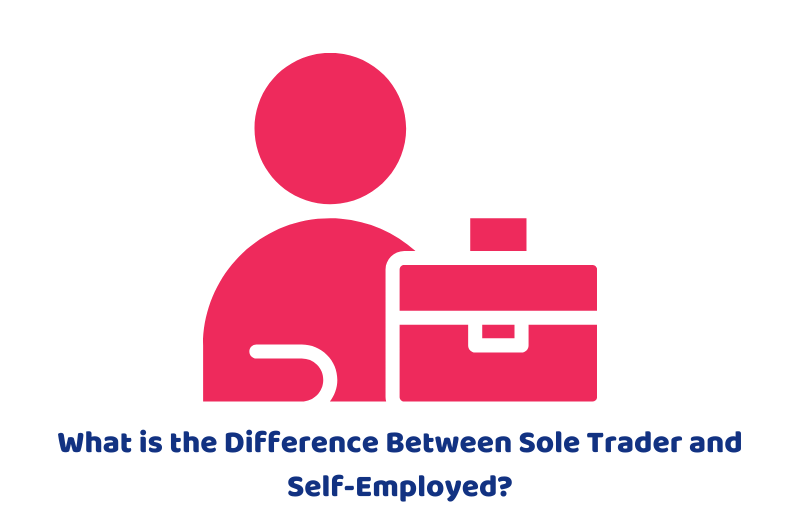 What is the Difference Between Sole Trader and Self-Employed?