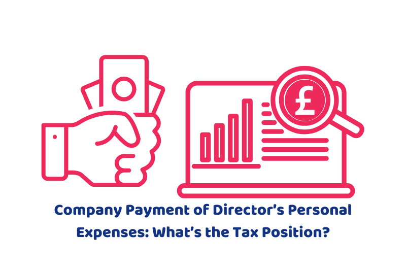 Company Payment of Director’s Personal Expenses What’s the Tax Position