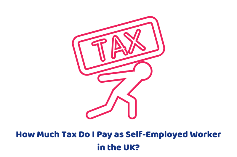 How much tax do I pay as self-employed worker in the UK?