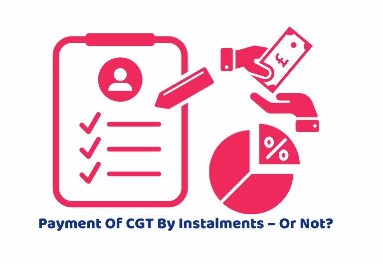 Payment Of CGT By Instalments – Or Not