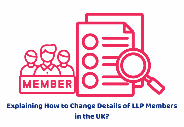 Explaining How to Change Details of LLP Members in the UK?