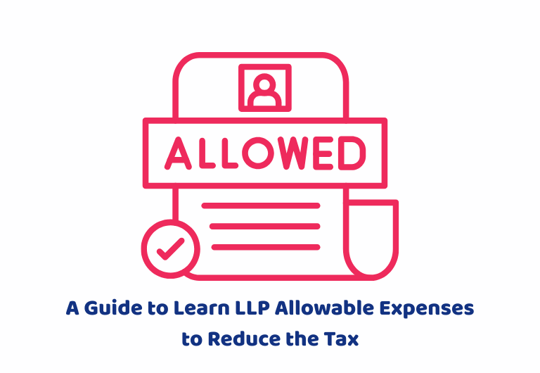A Guide to Learn LLP Allowable Expenses to Reduce the Tax