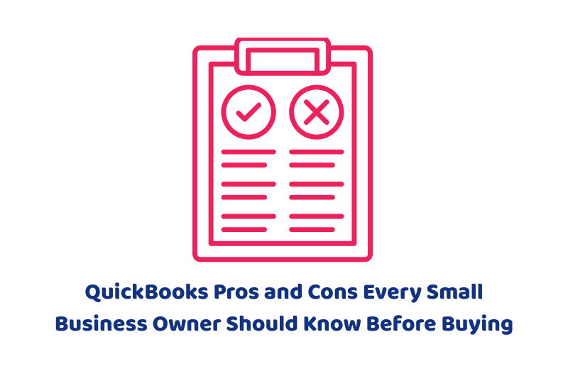 QuickBooks Pros and Cons Every Small Business Owner Should Know Before Buying