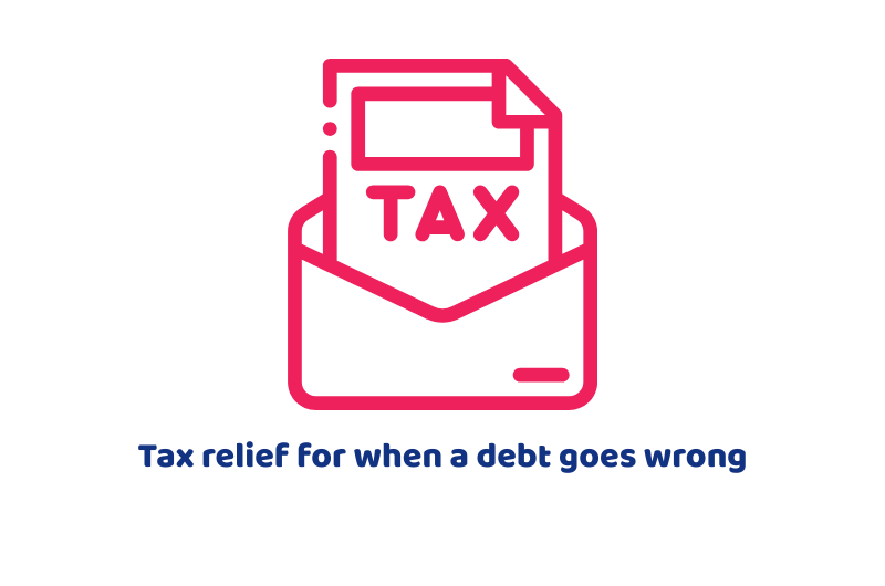 Tax relief for when a debt goes wrong