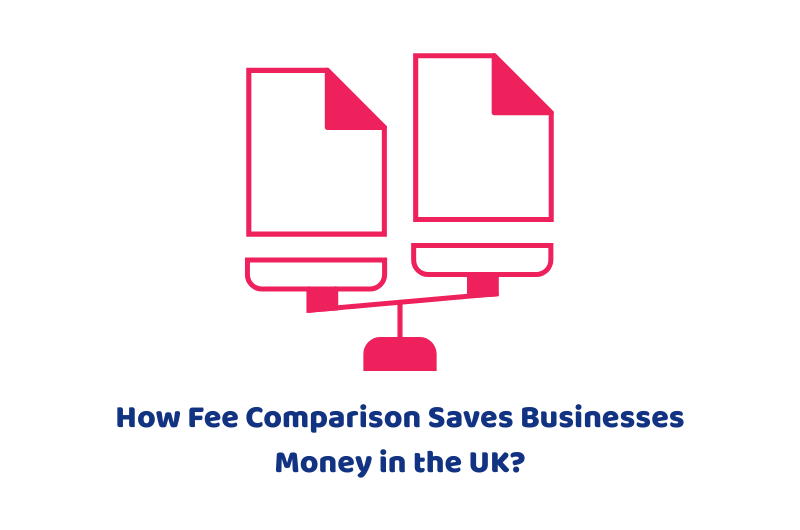 How Fee Comparison Saves Businesses Money in the UK?