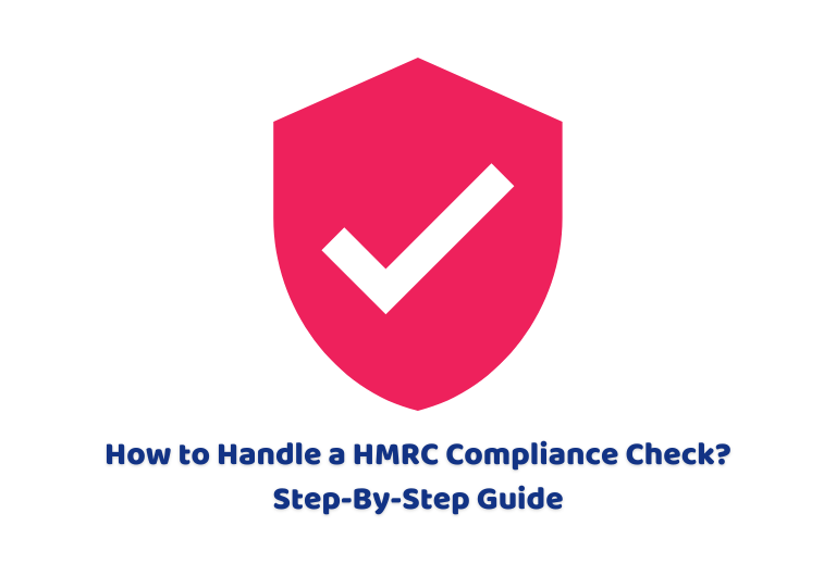 How to Handle a HMRC Compliance Check? Step-By-Step Guide
