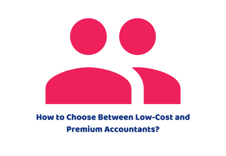 How to Choose Between Low-Cost and Premium Accountants?