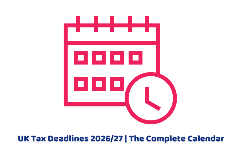 UK Tax Deadlines 2026/27 | The Complete Calendar