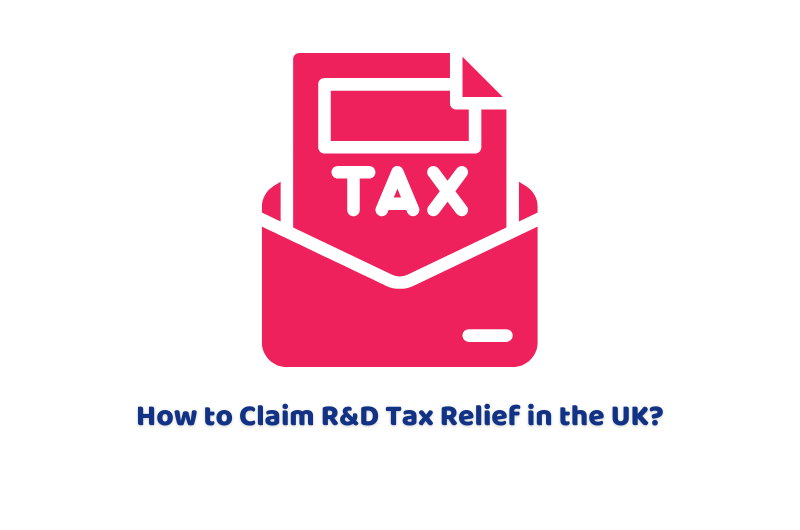 How to Claim R&D Tax Relief in the UK?