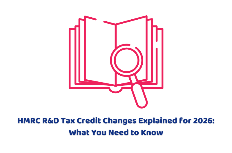 HMRC R&D Tax Credit Changes Explained for 2026 | What You Need to Know