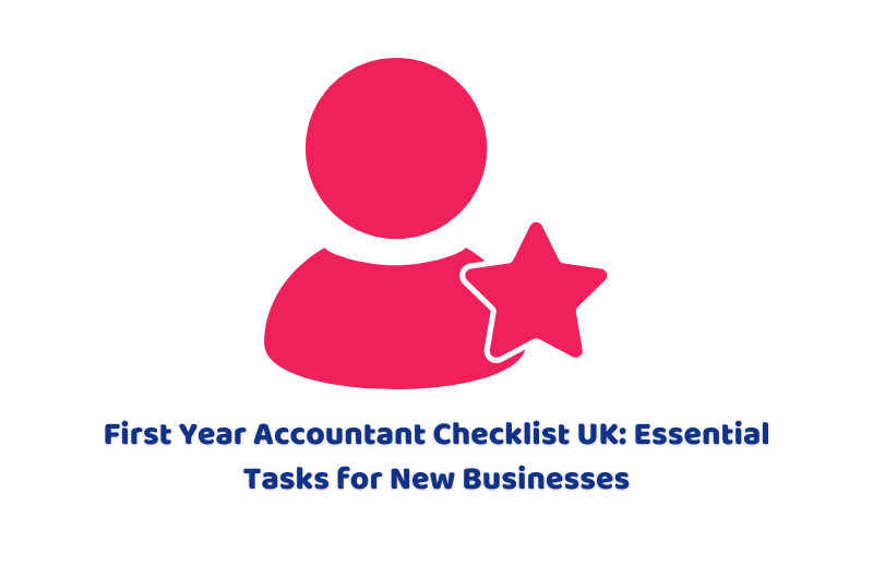 First Year Accountant Checklist UK | Essential Tasks for New Businesses
